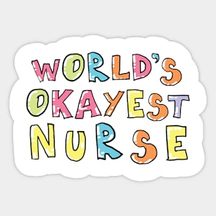 World's Okayest Nurse Gift Idea Sticker